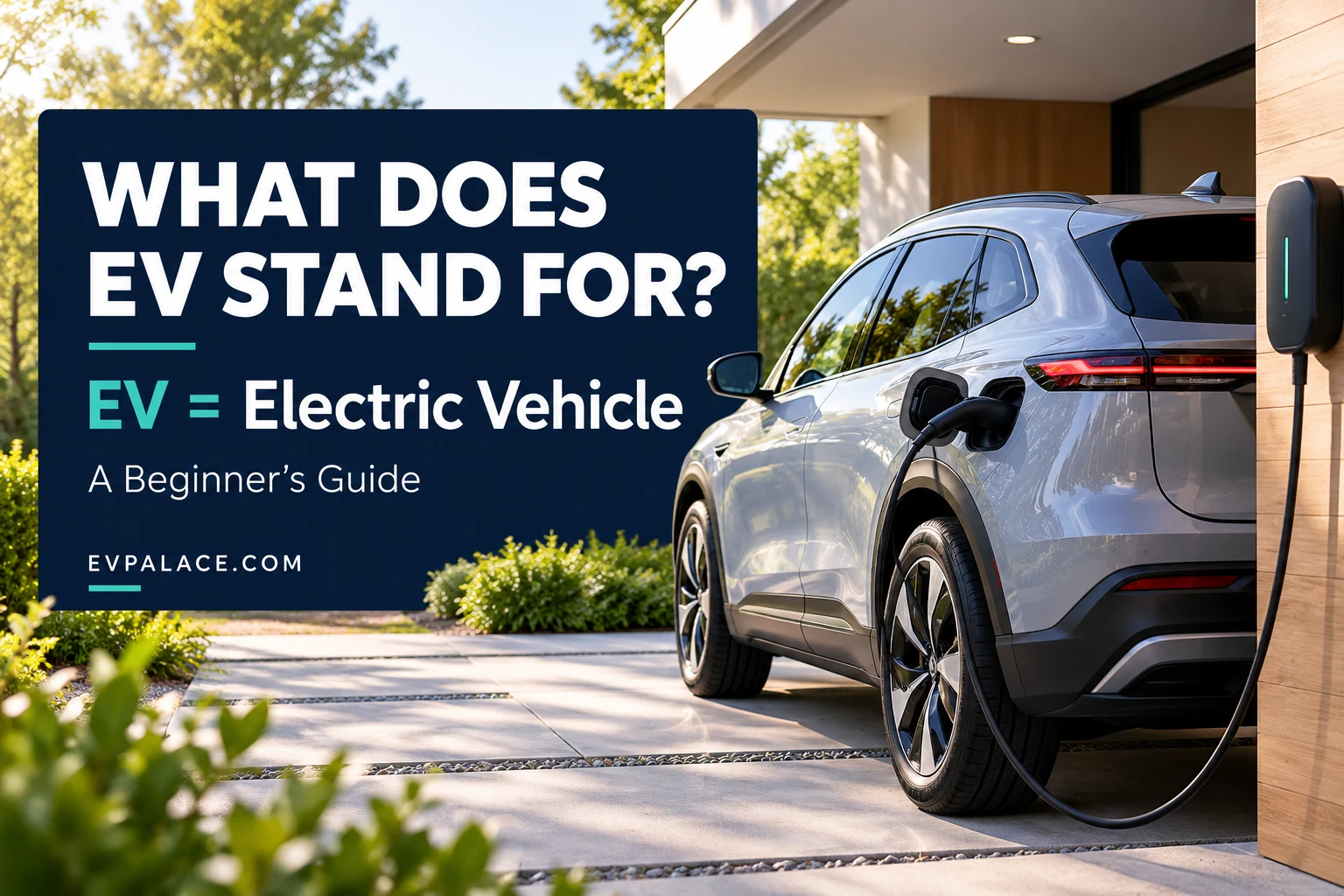 What Does EV Stand For? A Beginner’s Guide to Electric Cars